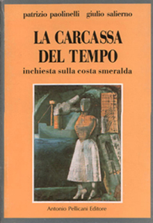 La carcassa del tempo. Inchiesta sulla Costa Smeralda